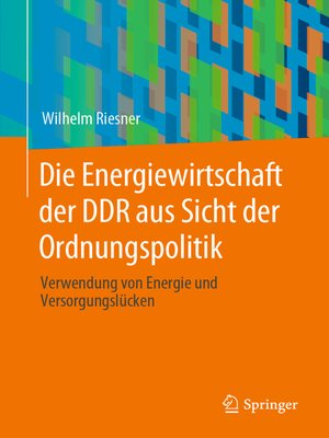 cover image of Die Energiewirtschaft der DDR aus Sicht der Ordnungspolitik